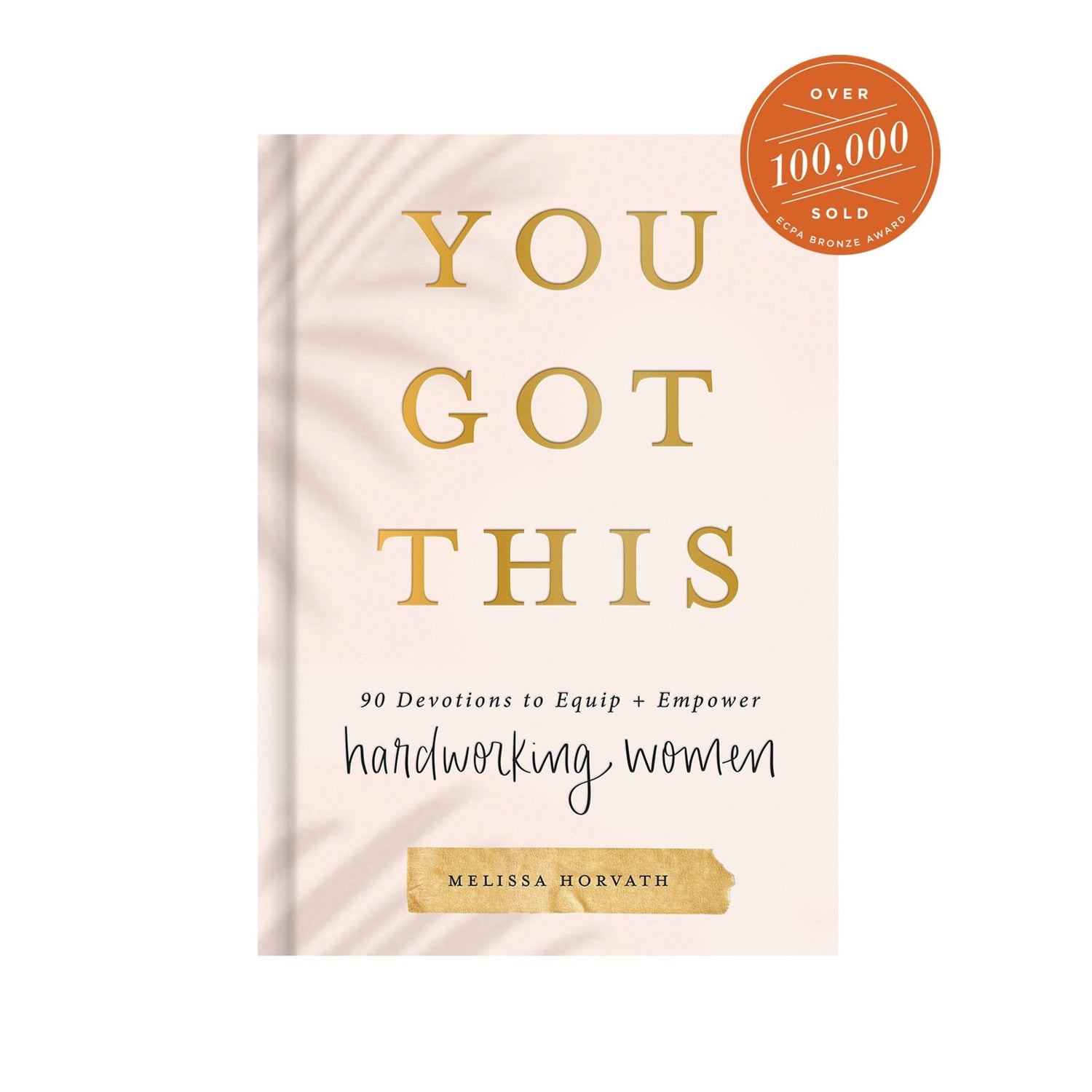 You Got This: 90 Devotions to Equip and Empower Hardworking Women (AMARA)